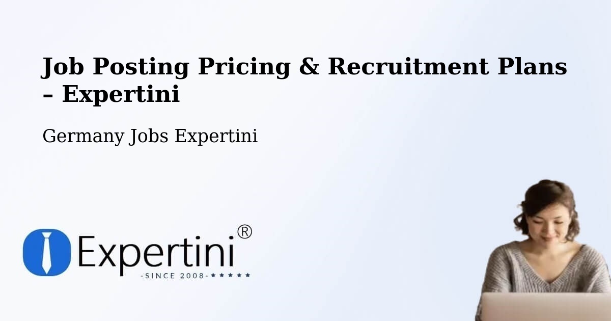 Job Posting Pricing & Recruitment Plans – Tutzing - Tutzing, Germany Jobs Expertini